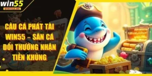 Câu Cá Phát Tài WIN55
